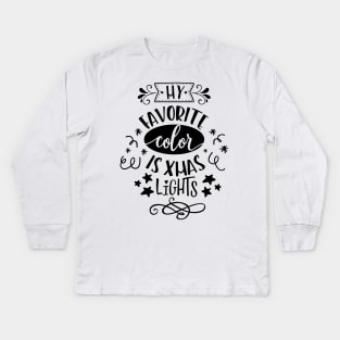 My Favorite Color Is Xmas Lights Kids Long Sleeve T-Shirt